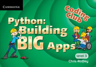 Coding Club Python: Building Big Apps Level 3 New edition цена и информация | Книги для подростков и молодежи | pigu.lt