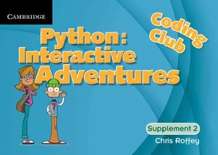 Coding Club Python: Interactive Adventures Supplement 2 New edition, Level 2, Coding Club Python: Interactive Adventures Supplement 2 kaina ir informacija | Knygos paaugliams ir jaunimui | pigu.lt
