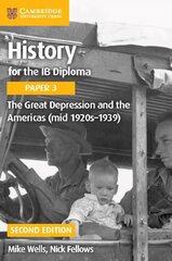 History for the IB Diploma Paper 3 2nd Revised edition, Paper 3, The Great Depression and the Americas (mid 1920s-1939) kaina ir informacija | Istorinės knygos | pigu.lt