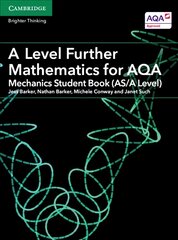 A Level Further Mathematics for AQA Mechanics Student Book (AS/A Level), A Level Further Mathematics for AQA Mechanics Student Book (AS/A Level) kaina ir informacija | Ekonomikos knygos | pigu.lt