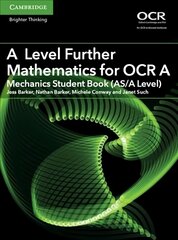 A Level Further Mathematics for OCR A Mechanics Student Book (AS/A Level), A Level Further Mathematics for OCR A Mechanics Student Book (AS/A Level) kaina ir informacija | Ekonomikos knygos | pigu.lt