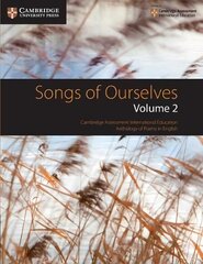 Songs of Ourselves: Volume 2: Cambridge Assessment International Education Anthology of Poetry in English New edition, Volume 2 kaina ir informacija | Knygos paaugliams ir jaunimui | pigu.lt