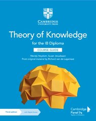 Theory of Knowledge for the IB Diploma Course Guide with Digital Access (2 Years) 3rd Revised edition kaina ir informacija | Knygos paaugliams ir jaunimui | pigu.lt