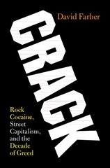 Crack: Rock Cocaine, Street Capitalism, and the Decade of Greed kaina ir informacija | Istorinės knygos | pigu.lt