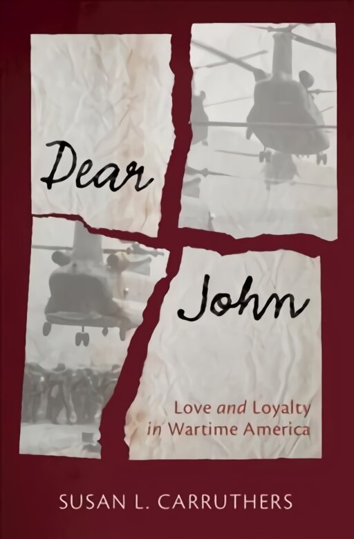 Dear John: Love and Loyalty in Wartime America kaina ir informacija | Istorinės knygos | pigu.lt