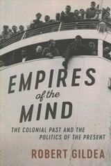 Empires of the Mind: The Colonial Past and the Politics of the Present kaina ir informacija | Istorinės knygos | pigu.lt