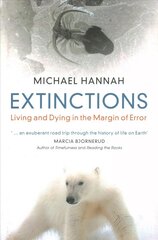 Extinctions: Living and Dying in the Margin of Error New edition kaina ir informacija | Socialinių mokslų knygos | pigu.lt
