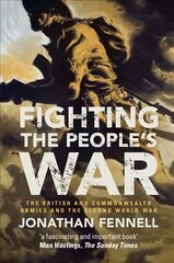 Fighting the People's War: The British and Commonwealth Armies and the Second World War kaina ir informacija | Istorinės knygos | pigu.lt