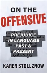 On the Offensive: Prejudice in Language Past and Present kaina ir informacija | Užsienio kalbos mokomoji medžiaga | pigu.lt