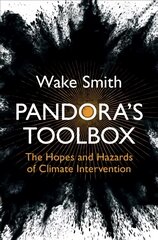 Pandora's Toolbox: The Hopes and Hazards of Climate Intervention New edition kaina ir informacija | Socialinių mokslų knygos | pigu.lt