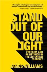 Stand out of our Light: Freedom and Resistance in the Attention Economy kaina ir informacija | Socialinių mokslų knygos | pigu.lt