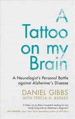 Tattoo on my Brain: A Neurologist's Personal Battle against Alzheimer's Disease kaina ir informacija | Ekonomikos knygos | pigu.lt