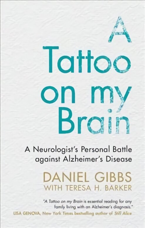 Tattoo on my Brain: A Neurologist's Personal Battle against Alzheimer's Disease цена и информация | Ekonomikos knygos | pigu.lt