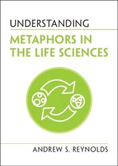 Understanding Metaphors in the Life Sciences New edition kaina ir informacija | Ekonomikos knygos | pigu.lt