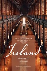 Cambridge History of Ireland: Volume 3, 1730-1880 kaina ir informacija | Istorinės knygos | pigu.lt