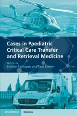 Cases in Paediatric Critical Care Transfer and Retrieval Medicine kaina ir informacija | Ekonomikos knygos | pigu.lt