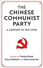 Chinese Communist Party: A Century in Ten Lives New edition цена и информация | Исторические книги | pigu.lt