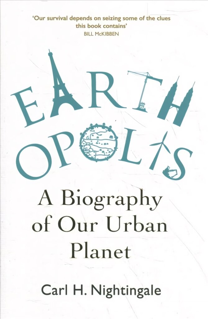 Earthopolis: A Biography of Our Urban Planet New edition цена и информация | Socialinių mokslų knygos | pigu.lt