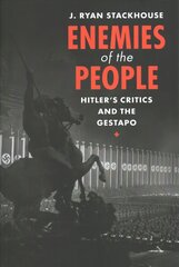 Enemies of the People: Hitler's Critics and the Gestapo New edition kaina ir informacija | Istorinės knygos | pigu.lt