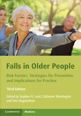 Falls in Older People: Risk Factors, Strategies for Prevention and Implications for Practice 3rd Revised edition цена и информация | Книги по экономике | pigu.lt