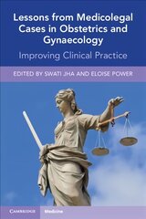 Lessons from Medicolegal Cases in Obstetrics and Gynaecology: Improving Clinical Practice New edition kaina ir informacija | Ekonomikos knygos | pigu.lt
