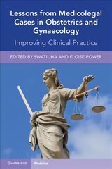 Lessons from Medicolegal Cases in Obstetrics and Gynaecology: Improving Clinical Practice New edition цена и информация | Книги по экономике | pigu.lt