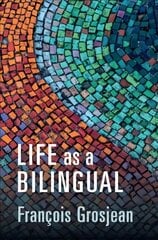 Life as a Bilingual: Knowing and Using Two or More Languages New edition цена и информация | Пособия по изучению иностранных языков | pigu.lt