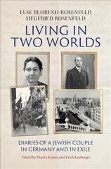 Living in Two Worlds: Diaries of a Jewish Couple in Germany and in Exile New edition kaina ir informacija | Istorinės knygos | pigu.lt