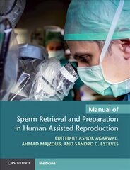 Manual of Sperm Retrieval and Preparation in Human Assisted Reproduction цена и информация | Книги по экономике | pigu.lt