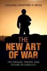 New Art of War: The Origins, Theory, and Future of Conflict New edition kaina ir informacija | Istorinės knygos | pigu.lt