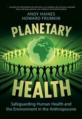 Planetary Health: Safeguarding Human Health and the Environment in the Anthropocene цена и информация | Книги по социальным наукам | pigu.lt