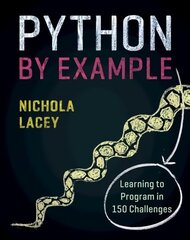 Python by Example: Learning to Program in 150 Challenges kaina ir informacija | Ekonomikos knygos | pigu.lt