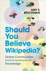 Should You Believe Wikipedia?: Online Communities and the Construction of Knowledge New edition цена и информация | Книги по экономике | pigu.lt