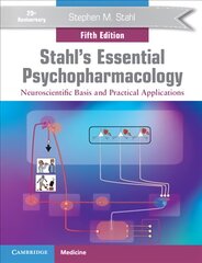 Stahl's Essential Psychopharmacology: Neuroscientific Basis and Practical Applications 5th Revised edition цена и информация | Книги по экономике | pigu.lt