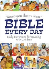 Would you like to know Bible Every Day: Daily devotions for Reading with children New edition цена и информация | Книги для подростков и молодежи | pigu.lt