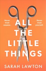 All The Little Things: A tense and gripping thriller with an unforgettable ending kaina ir informacija | Fantastinės, mistinės knygos | pigu.lt