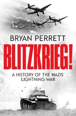 Blitzkrieg!: A History of the Nazis' Lightning War kaina ir informacija | Istorinės knygos | pigu.lt