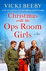 Christmas with the Ops Room Girls: A festive and feel-good WW2 saga kaina ir informacija | Fantastinės, mistinės knygos | pigu.lt