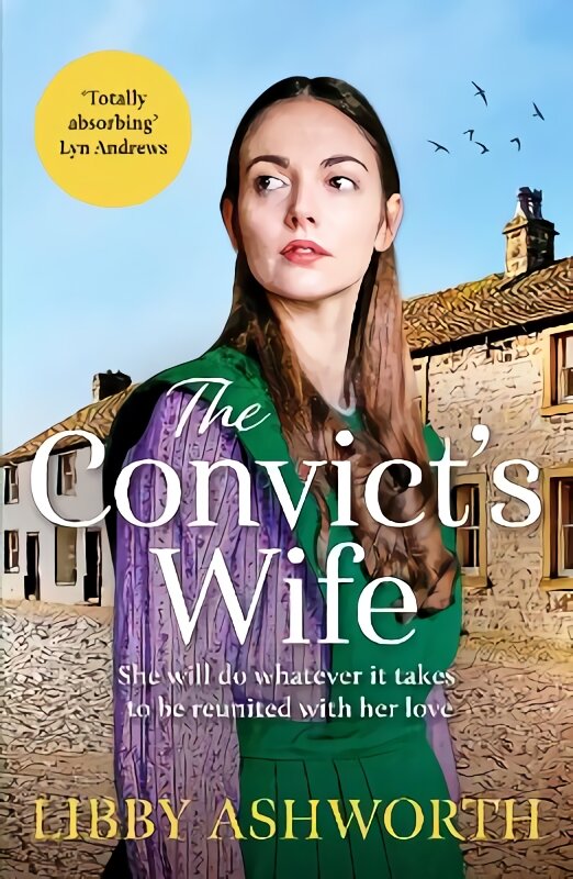 Convict's Wife: A heart-wrenching and emotional 1800s northern saga kaina ir informacija | Fantastinės, mistinės knygos | pigu.lt