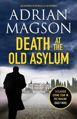 Death at the Old Asylum: A totally gripping historical crime thriller kaina ir informacija | Fantastinės, mistinės knygos | pigu.lt