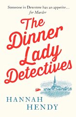 Dinner Lady Detectives: A charming British village cosy mystery kaina ir informacija | Fantastinės, mistinės knygos | pigu.lt