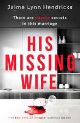 His Missing Wife: A compelling, edge-of-your-seat thriller kaina ir informacija | Fantastinės, mistinės knygos | pigu.lt