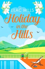 Holiday in the Hills: An uplifting romance to put a smile on your face цена и информация | Фантастика, фэнтези | pigu.lt