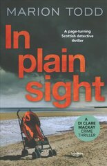 In Plain Sight: A page-turning Scottish crime thriller цена и информация | Фантастика, фэнтези | pigu.lt