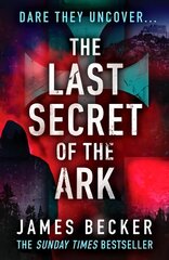 Last Secret of the Ark: A completely gripping conspiracy thriller kaina ir informacija | Fantastinės, mistinės knygos | pigu.lt