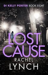 Lost Cause: An addictive and gripping crime thriller цена и информация | Фантастика, фэнтези | pigu.lt