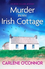 Murder in an Irish Cottage: A totally unputdownable Irish village mystery kaina ir informacija | Fantastinės, mistinės knygos | pigu.lt