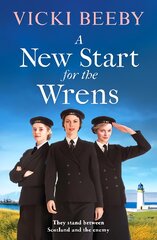 New Start for the Wrens: A compelling and heartwarming WW2 saga kaina ir informacija | Fantastinės, mistinės knygos | pigu.lt