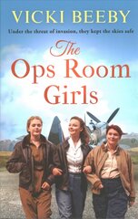 Ops Room Girls: An uplifting and romantic WW2 saga цена и информация | Фантастика, фэнтези | pigu.lt