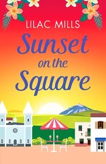 Sunset on the Square: Escape on a Spanish holiday with this heartwarming love story цена и информация | Fantastinės, mistinės knygos | pigu.lt